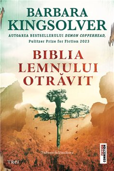 Biblia lemnului otravit - Barbara Kingsolver | Editura Trei