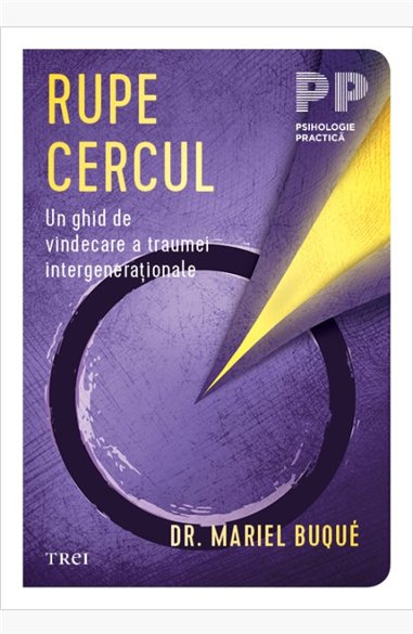 Rupe cercul - Dr. Mariel Buqué | Editura Trei