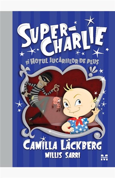 Super-Charlie si hotul jucariilor de plus - Camilla Läckberg | Editura Pandora M