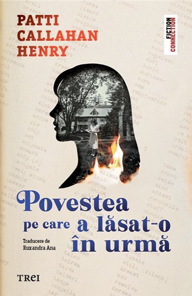 Povestea pe care a lasat-o in urma - Patti Callahan Henry | Editura Trei