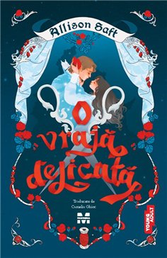 O vraja delicata - Allison Saft | Editura Pandora M