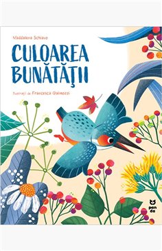 Culoarea bunatatii - Maddalena Schiavo | Editura Pandora M