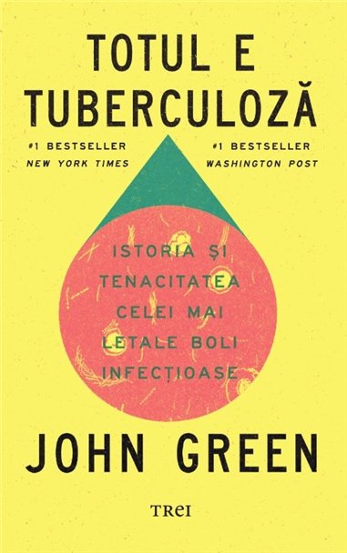 Totul e tuberculoza - John Green | Editura Trei