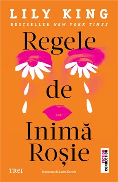 Regele de inima rosie - Lily King | Editura Trei