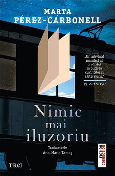 Nimic mai iluzoriu - Marta Pérez-Carbonell | Editura Trei
