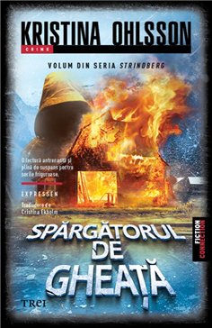 Spargatorul de gheata (Seria Srindberg, vol.2) - Kristina Ohlsson | Editura Trei