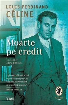Moarte pe credit - Louis‑Ferdinand Céline | Editura Trei