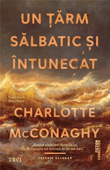 Un tarm salbatic si intunecat - Charlotte McConaghy | Editura Trei