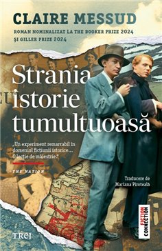 Strania istorie tumultuoasa - Claire Messud | Editura Trei