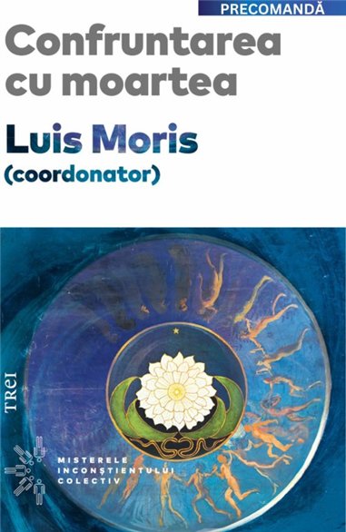 Confruntarea cu moartea - Luis Moris | Editura Trei