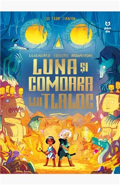 Luna si comoara lui Tlaloc - Joe Todd-Stanton | Editura Pandora M
