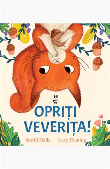 Opriti veverita! - Smriti Halls | Editura Pandora M