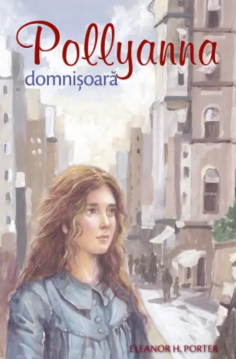 Pollyanna - vol. 2 - Eleanor Porter | Editura Sophia