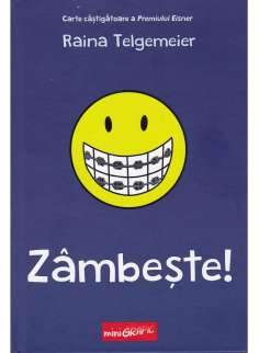 Zâmbește! - Raina Telgemeier | Editura Grafic
