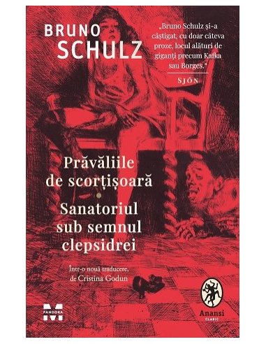 Pravaliile de scortisoara. Sanatoriul sub semnul clepsidrei  - Bruno Schulz | Editura Trei