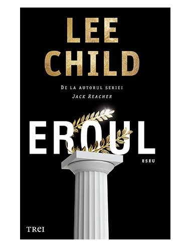 Eroul - Lee Child | Editura Trei