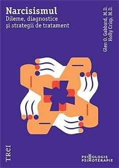 Narcisismul - Glen O. Gabbard | Editura Trei