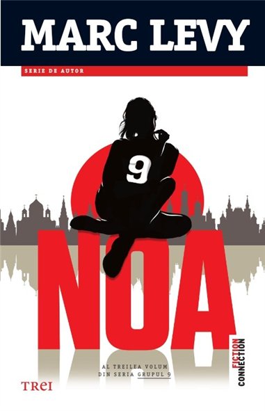 Noa (seria Grupul 9, vol. 3) - Marc Lévy | Editura Trei