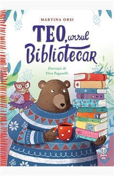 Teo, ursul bibliotecar - Martina Orsi | Editura Trei