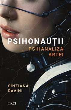 Psihanaliza artei - Sinziana Ravini | Editura Trei