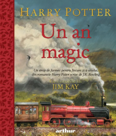 Harry Potter: Un an magic, ilustrata de Jim Kay - J.K. Rowling | Editura Arthur