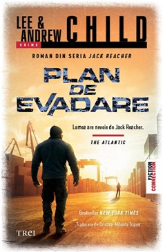 Plan de evadare - Lee Child, Andrew Child | Editura Trei