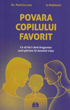 Povara copilului favorit - Patricia Love, Jo Robinson | Psihobooks