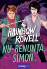 Nu renunta, Simon - Rowell Rainbow | Editura Young Art