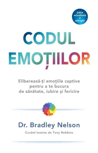 Codul emotiilor - Bradley Nelson | Editura Adevar Divin
