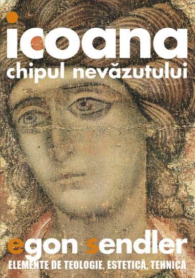 Icoana - Chipul nevazutului  - Egon Sendler|...