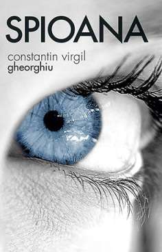 Spioana - Constantin Virgil Gheorghiu | Editura Sophia