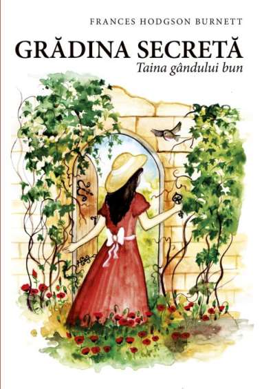 Gradina secreta. Taina gandului bun - Frances Hodgson Burnett - Editura Predania