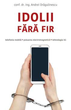 Idolii fara fir - Andrei Dragulinescu | Editura Sophia