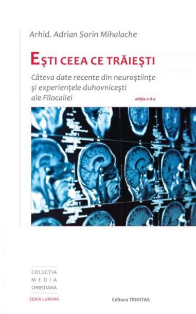 Esti ceea ce traiesti - Adrian Sorin Mihalache | Editura Trinitas