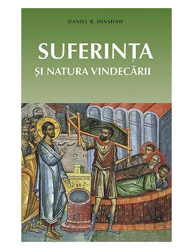 Suferinta si natura vindecarii - Daniel B.  Hinshaw | Editura Sophia
