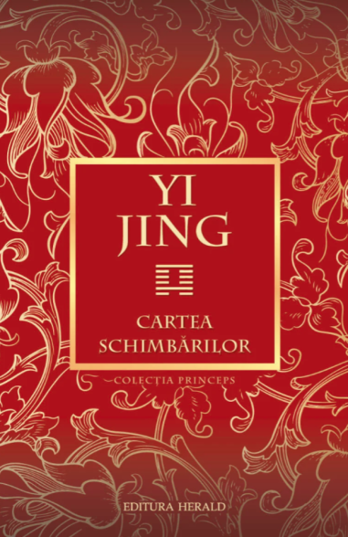 Yi Jing - Cartea schimbarilor | Editura Herald