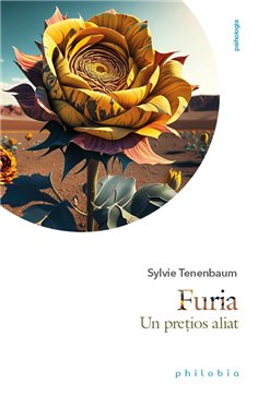 Furia – un pretios aliat - Sylvie Tenenbaum | Editura Philobia