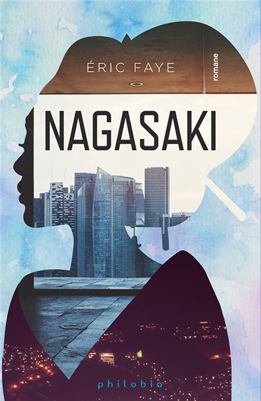 Nagasaki (roman) - Eric Faye | Editura Philobia
