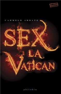 Sex la Vatican - Carmelo Abbate | Editura Philobia