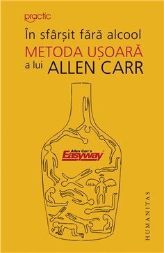 În sfârșit fără alcool. Metoda ușoară a lui Allen Carr | Editura Humanitas