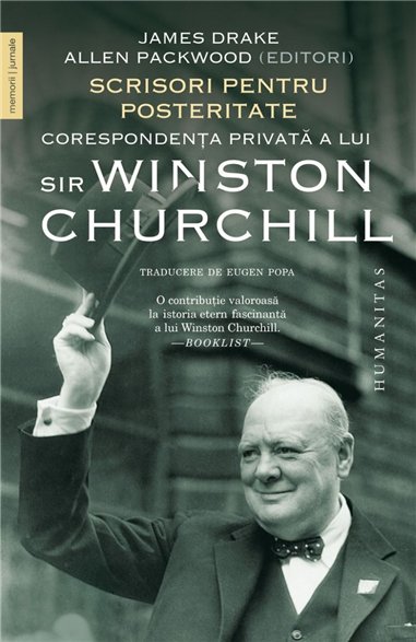 Scrisori pentru posteritate. Corespondența privată a lui sir Winston Churchill - James Drake, Allen Packwood | Editura Humanitas