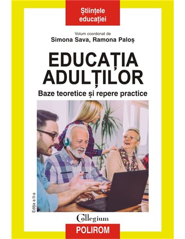 Educația adulților (ediția a II-a revăzută şi adăugită) - Simona Sava , Ramona Paloș | Editura Polirom