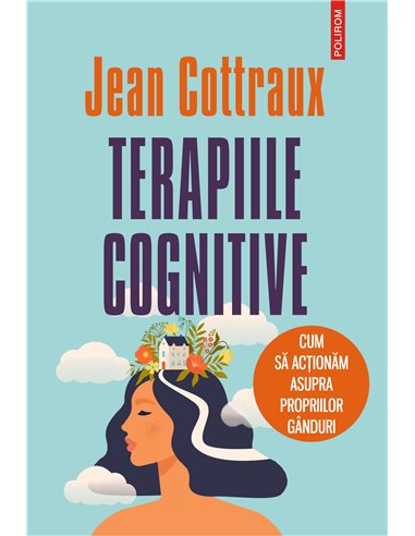Terapiile cognitive. Editia 2021  - Jean Cottraux | Editura Polirom