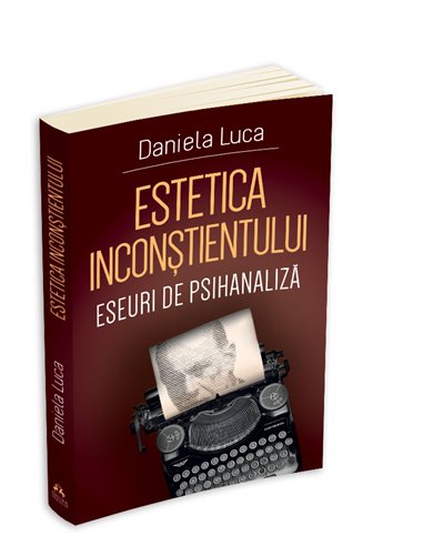Estetica inconstientului - Daniela Luca | Editura Herald