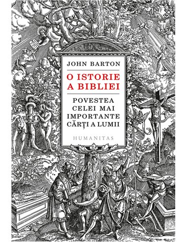 O istorie a Bibliei - John Barton | Editura Humanitas