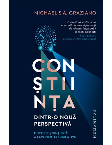 Conștiința dintr-o nouă perspectivă - Michael Graziano | Editura Humanitas