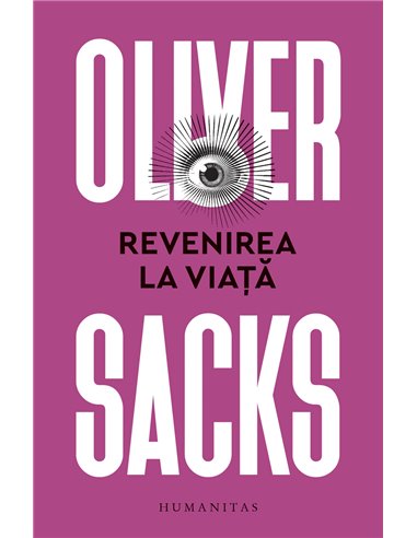Revenirea la viață - Oliver Sacks | Editura Humanitas