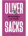 Revenirea la viață - Oliver Sacks | Editura Humanitas