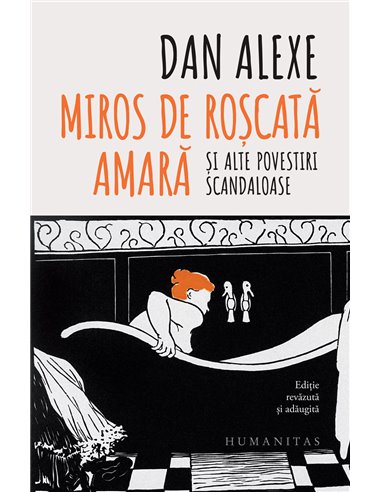 Miros de roşcată amară - Dan Alexe | Editura Humanitas