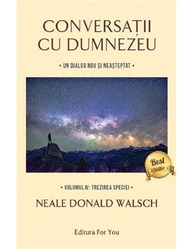 Conversații cu Dumnezeu. Vol. 4 - Neale Donald Walsch | Editura For You
